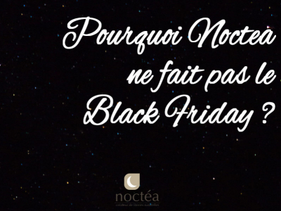 Noctéa est contre le Black Friday, Noctéa défend le made in France !